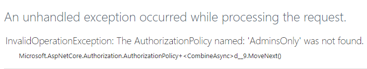 The AuthorizationPolicy named: 'AdminsOnly' was not found